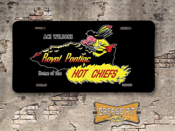 Ace Wilsons Royal Pontiac Home of the Hot Chiefs Booster License Plate black