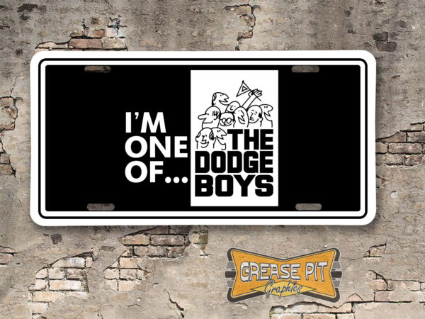 I'm One of the Dodge Boys Booster Aluminum License Plate Insert