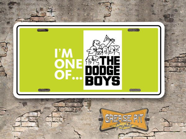 I'm One of the Dodge Boys Booster Aluminum License Plate Insert Green
