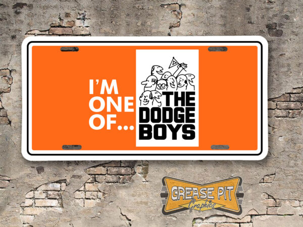 I'm One of the Dodge Boys Booster Aluminum License Plate Insert Orange
