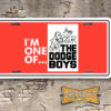 I'm One of the Dodge Boys Booster Aluminum License Plate Insert Red