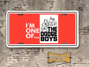 I'm One of the Dodge Boys Booster Aluminum License Plate Insert Red