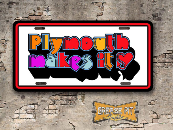Plymouth Makes It Booster Aluminum License Plate Insert Full Color