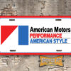 A newly produced vintage style tribute AMC American Motors Performance American Style License Plate for your Hot Rod, Vintage Classic car, or Muscle car.