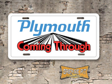 A newly produced vintage style tribute  Plymouth Coming Through Booster License Plate for your Hot Rod, Vintage Classic car, or Muscle car.