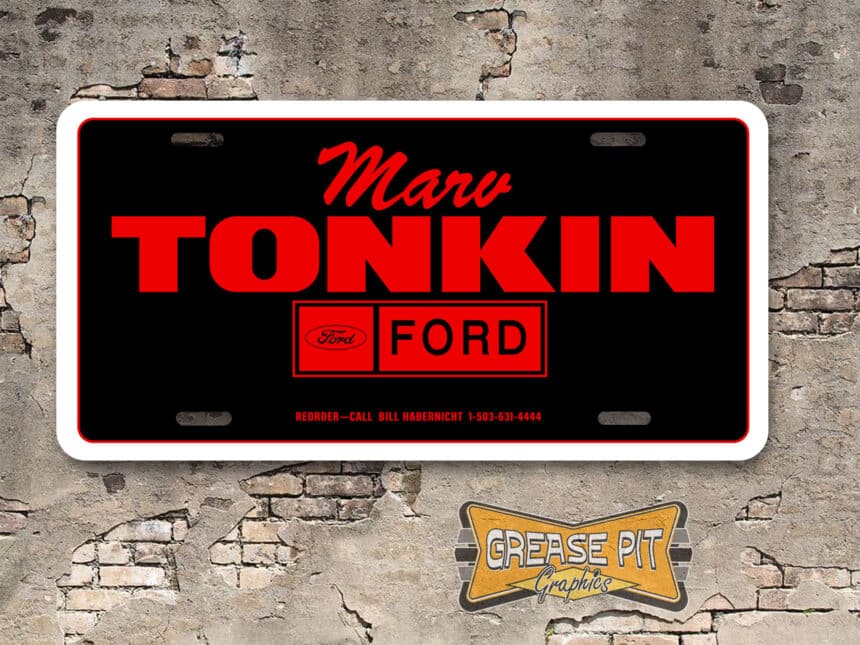 A newly produced vintage style tribute Marv Tonkin Ford Booster License Plate for your Hot Rod, Vintage Classic car, or Muscle car.